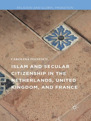 cover image of Islam and Secular Citizenship in the Netherlands, United Kingdom, and France